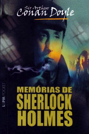 [Sherlock Holmes 04] • Memórias De Sherlock Holmes